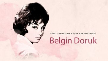 Türk Sinemasının Küçük Hanımefendisi: Belgin Doruk